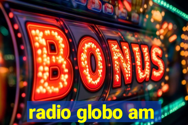 radio globo am